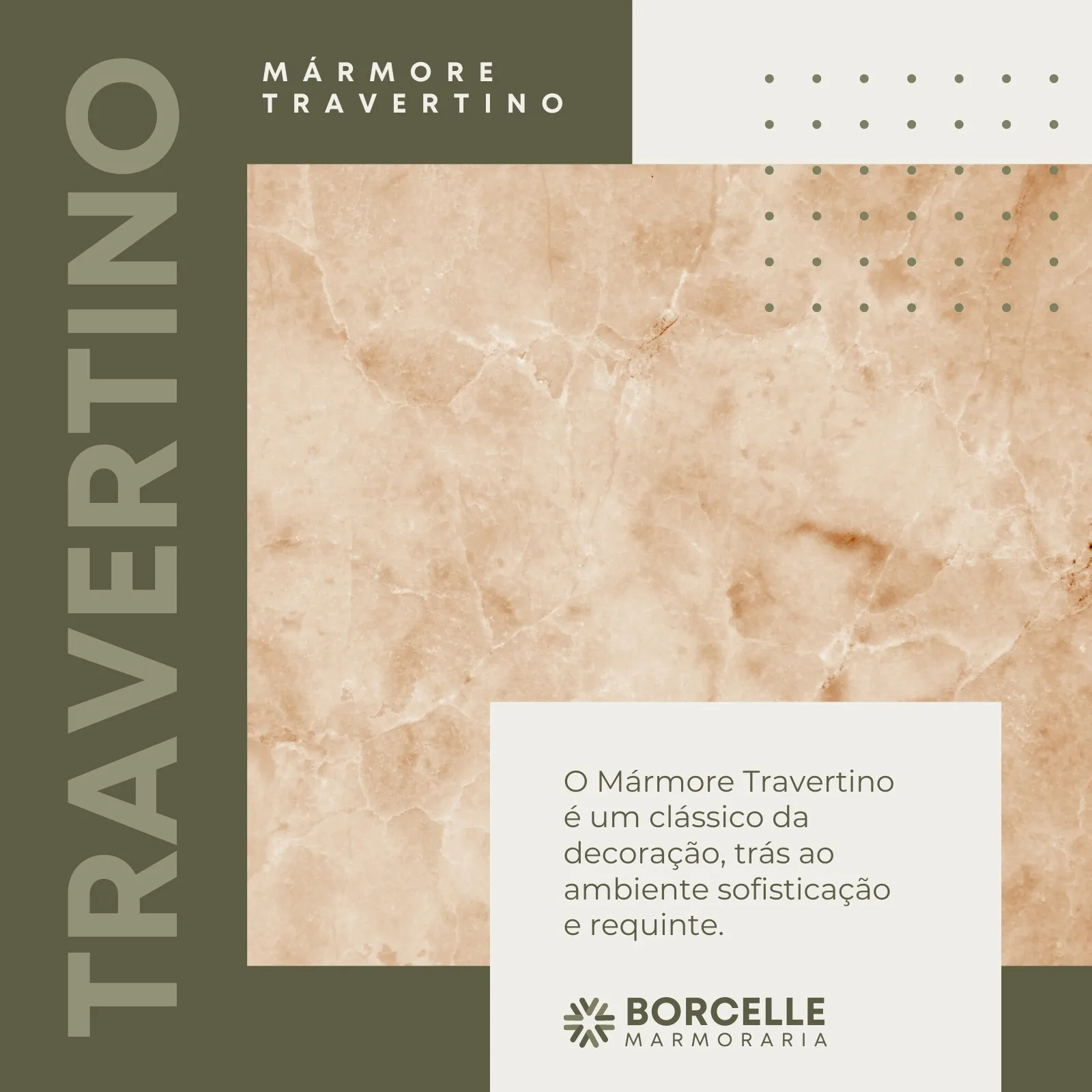 Post de feed para Instagram e Facebook com fundo verde escuro e uma imagem grande de mármore Travertino em tons de bege e marrom. O texto "MÁRMORE TRAVERTINO" aparece em destaque. Uma caixa de texto menor descreve o mármore como um clássico da decoração que traz sofisticação e requinte, com o logo "BORCELLE MARMORARIA" abaixo.