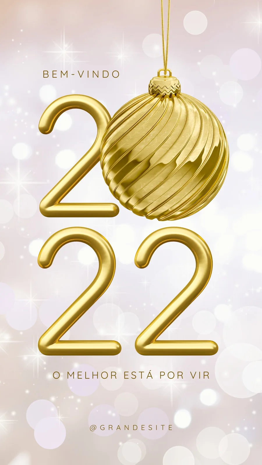 Template de Story para Instagram com os números dourados "2022" em destaque, um deles substituído por uma bola de enfeite de Natal dourada. A frase "Bem-vindo" e "O melhor está por vir" aparecem em texto sutil, com um fundo brilhante e desfocado.