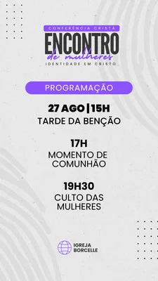 Template de Story para Instagram com fundo branco e detalhes em cinza e roxo. Destaca o título 'Conferência Cristã Encontro de Mulheres' e a programação detalhada com horários e nomes dos eventos, como 'Tarde da Bênção' e 'Culto das Mulheres'.