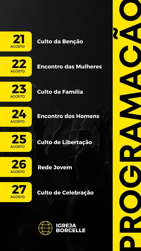 Template de Story para Instagram com fundo preto e detalhes em amarelo vibrante, exibindo a programação de cultos de uma igreja cristã. Datas e nomes dos eventos como 'Culto da Bênção', 'Encontro das Mulheres' e 'Rede Jovem' são claramente listados, com o logo da igreja no rodapé.