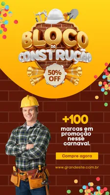Template de Story para Instagram com tema de Carnaval para o setor de construção. Apresenta um trabalhador da construção civil sorrindo, confetes coloridos, e o texto "Bloco da Construção" com "50% OFF" e "+100 marcas em promoção neste carnaval."