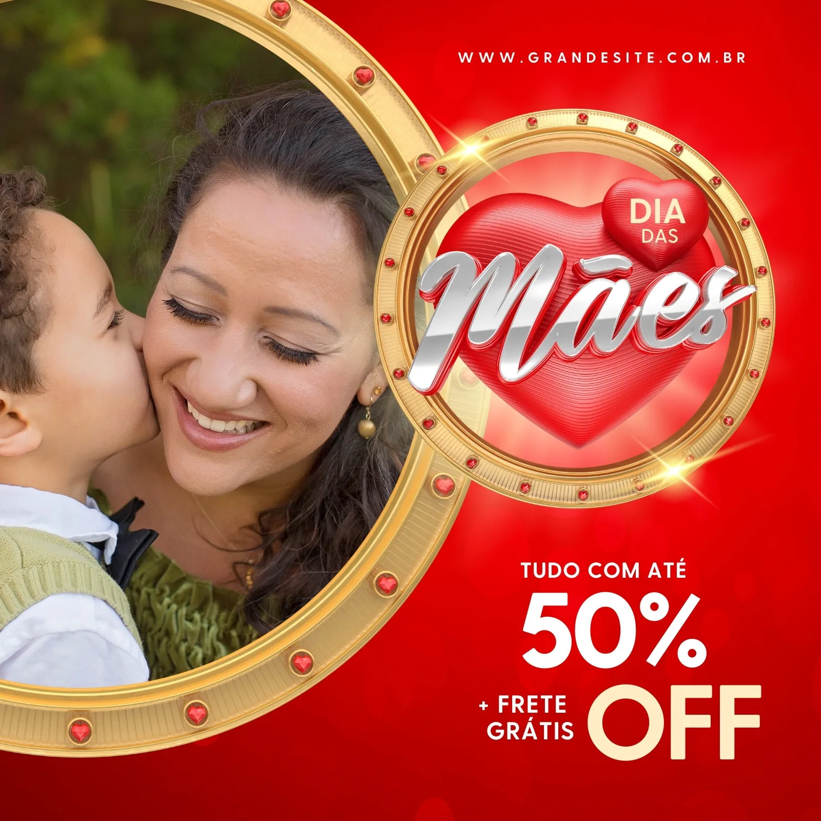 Template de post para Instagram e Facebook com tema de Dia das Mães. Fundo vermelho vibrante com detalhes dourados e um coração 3D escrito 'Mães'. Uma mulher sorri enquanto seu filho a beija. Destaca 'Tudo com até 50% OFF + Frete Grátis'.