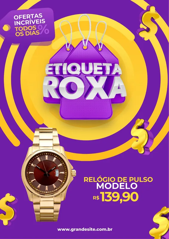 Cartaz de promoção com fundo roxo e amarelo, destacando um relógio dourado e o texto 'Etiqueta Roxa' com o preço R$ 139,90. Símbolos de dólar e etiquetas roxas completam o design.