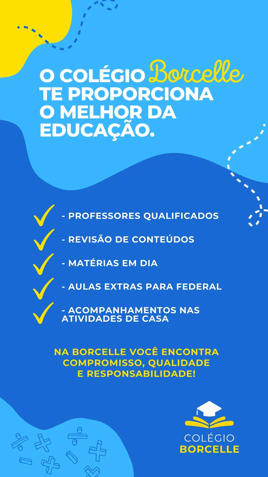Template de Instagram Story com fundo azul vibrante, destacando em amarelo e branco os diferenciais do Colégio Borcelle, como professores qualificados e aulas extras. Inclui ícones de matemática e o logo da escola.