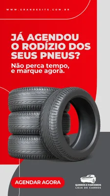 Template de Story para Instagram com fundo vermelho e cinza, apresentando uma pilha de pneus de carro. O texto principal é 'Já agendou o rodízio dos seus pneus?' com um botão de CTA 'Agendar Agora'. Inclui o logo de uma loja de carros.