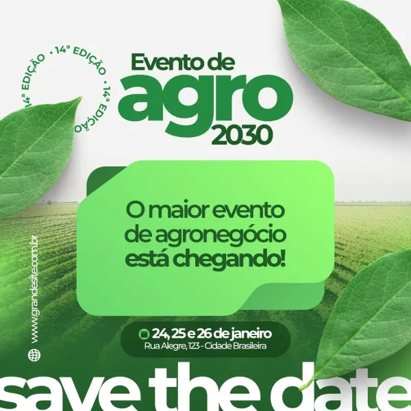 Post para Instagram com design verde e branco anunciando o evento "Agro 2030". Destaca "O maior evento de agronegócio está chegando!" com data e local, além de "Save The Date" em destaque.