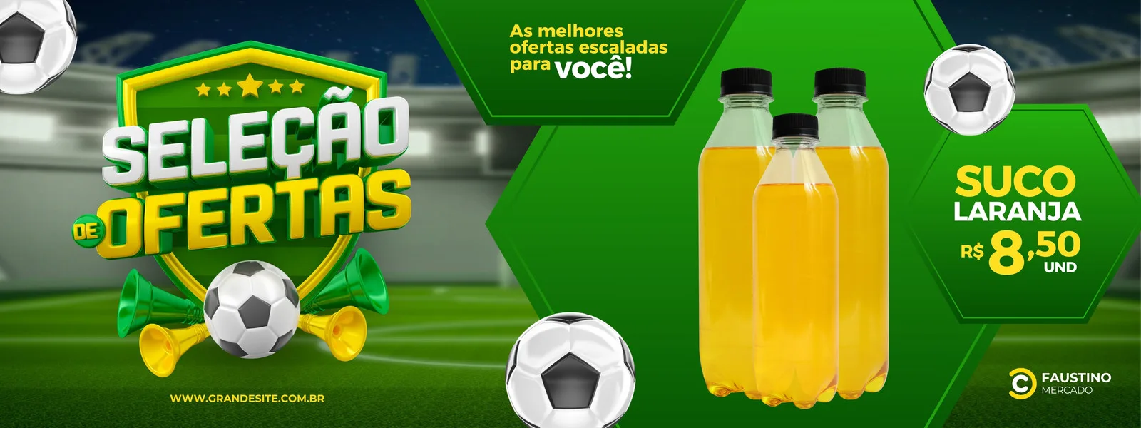 Banner horizontal verde e amarelo com o título 'Seleção de Ofertas' em destaque, acompanhado por bolas de futebol e buzinas. Ao lado, garrafas de suco de laranja e o preço, com o logo 'Faustino Mercado'.