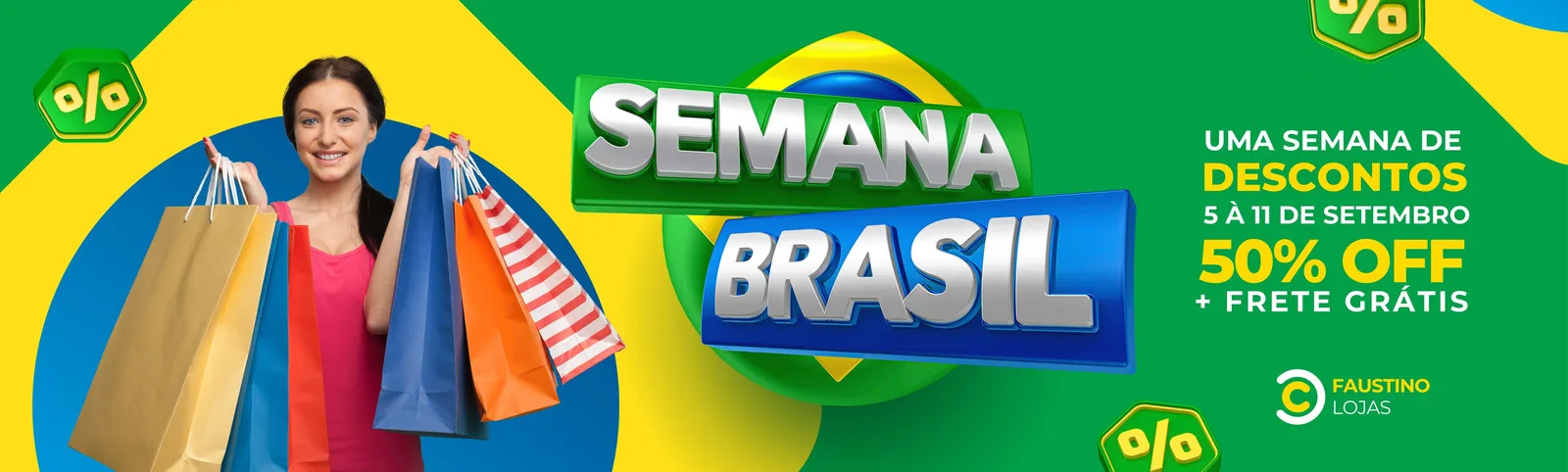 Banner horizontal verde e amarelo com a bandeira do Brasil ao fundo. Uma mulher sorridente segura sacolas de compras. O texto "Semana Brasil" aparece em destaque, com informações sobre 50% OFF e frete grátis, além do logo "Faustino Lojas".