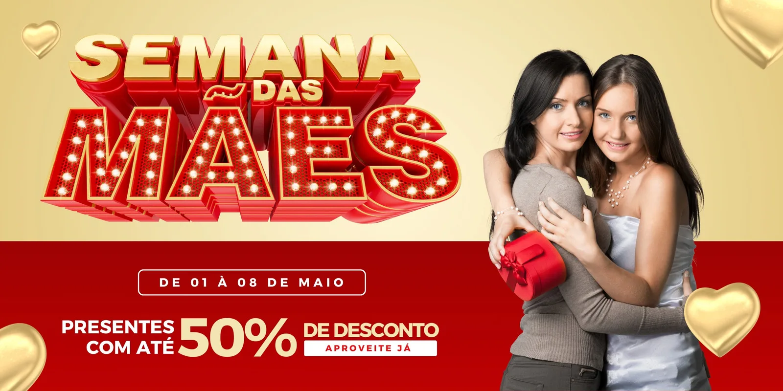Banner horizontal com a frase 'Semana das Mães' em destaque, com ofertas de até 50% de desconto. Duas mulheres sorrindo abraçadas, uma delas segurando um presente vermelho, em um fundo com detalhes dourados em formato de coração.