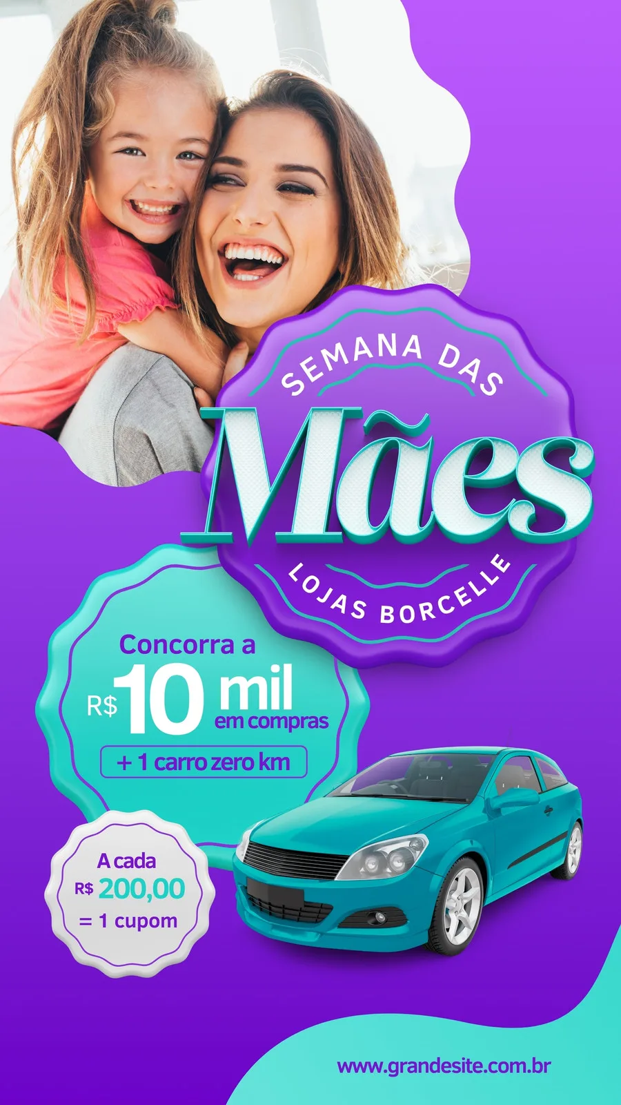 Template de Instagram Story para a Semana das Mães com uma mãe e filha sorrindo. Destaca uma promoção para ganhar R$10 mil em compras e um carro zero km, com cupons a cada R$200.