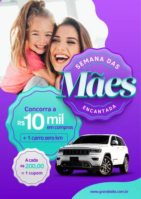 Cartaz promocional para o Dia das Mães com uma mãe e filha sorrindo. Destaca 'Semana das Mães Encantada', sorteio de R$10 mil em compras e um carro zero km, com regras de cupom. Cores vibrantes roxo e azul.