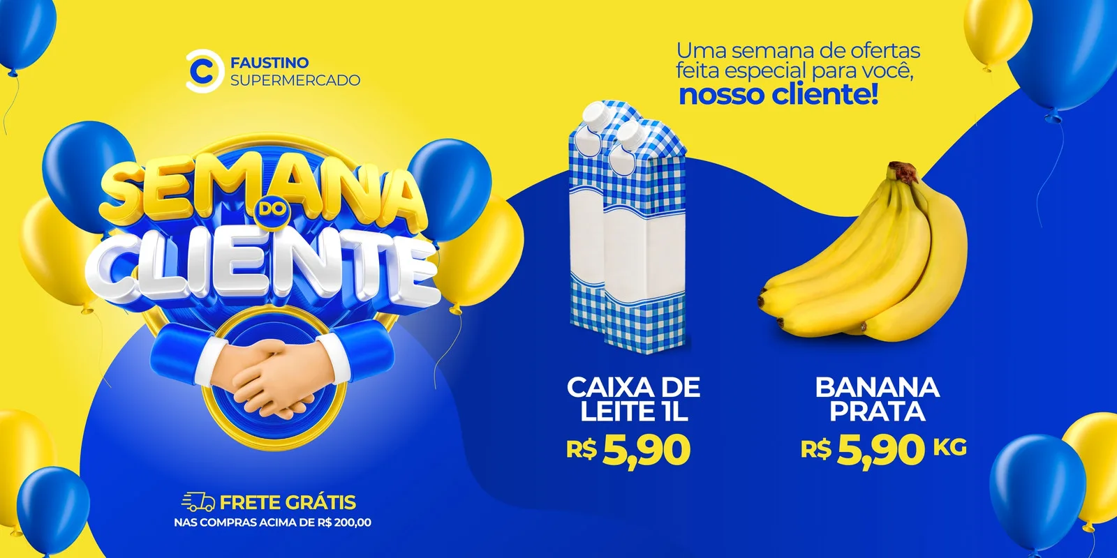 Banner horizontal azul e amarelo vibrante para a Semana do Cliente de um supermercado. Destaca o título 'Semana do Cliente' em 3D, com balões, uma caixa de leite e bananas. Inclui ofertas de R$ 5,90 e frete grátis.