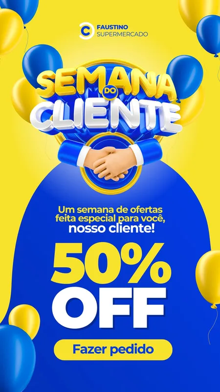 Template de Story para Instagram com o tema Semana do Cliente. Fundo amarelo vibrante com balões azuis e amarelos. O texto principal em 3D diz 'Semana do Cliente' e '50% OFF', com um botão 'Fazer pedido'. Design festivo e promocional para supermercados.