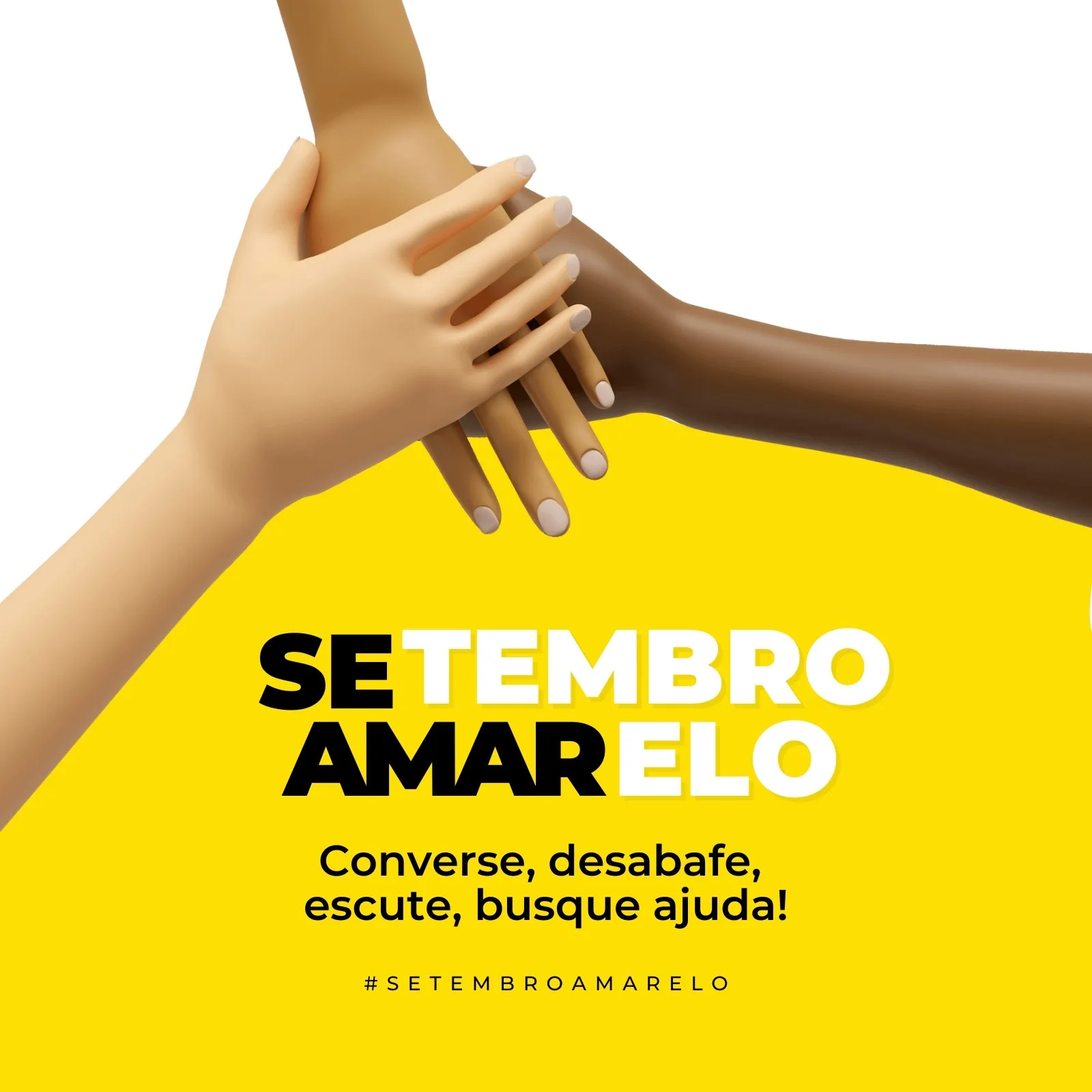 Três mãos de diferentes tons de pele se unem em um gesto de apoio, sobre um fundo amarelo vibrante. O texto centraliza a mensagem "Setembro Amarelo: Converse, desabafe, escute, busque ajuda!".