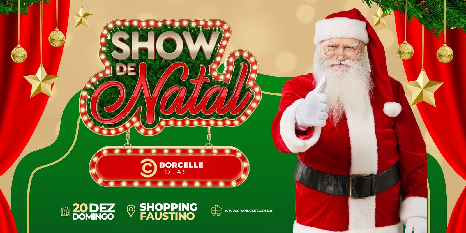 Banner horizontal festivo com tema de Natal. Ao centro, um letreiro luminoso "Show de Natal" em verde e vermelho. À direita, o Papai Noel sorri e dá um joinha. Ao fundo, cortinas vermelhas e estrelas douradas. Abaixo, o logo "Borcelle Lojas" e informações do evento.