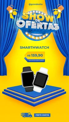 Story de Instagram com fundo amarelo e cortinas azuis, anunciando 'Show de Ofertas' para smartwatch. Dois relógios inteligentes, um preto e um branco, em destaque sobre um pódio azul. Preço de R$ 159,90 e 'Frete Grátis' visíveis.