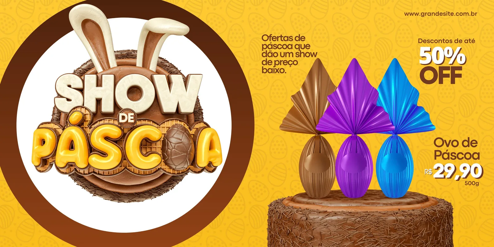 Banner horizontal de Páscoa com tema de chocolate. Apresenta o logo 'Show de Páscoa' com orelhas de coelho, ovos de chocolate coloridos em destaque, e a oferta de 50% OFF. Fundo amarelo com estampa de ovos.