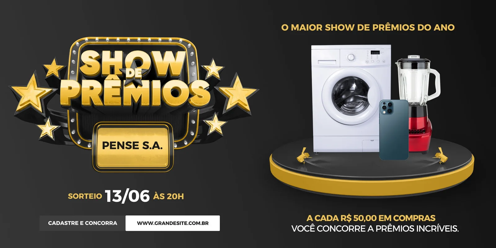 Banner horizontal preto com detalhes dourados, apresentando o título 'Show de Prêmios' em destaque. Ao lado, uma máquina de lavar, um liquidificador e um celular sobre um pedestal, com a chamada 'A cada R$ 50,00 em compras, você concorre a prêmios incríveis'.