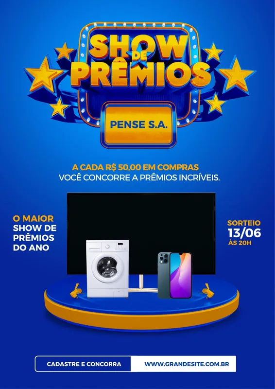 Cartaz de sorteio "Show de Prêmios" em tons de azul e laranja, com o logo "Pense S.A.", imagens de uma máquina de lavar, smartphones e uma TV ao fundo. Informa que a cada R$ 50 em compras o cliente concorre a prêmios, com data e hora do sorteio.