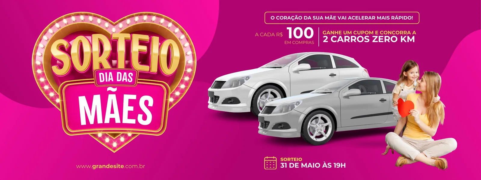 Banner horizontal vibrante em tons de rosa com a frase "Sorteio Dia das Mães" em destaque. Ao lado, duas crianças e um carro zero km, com a chamada "Ganhe um cupom e concorra a 2 carros zero km".