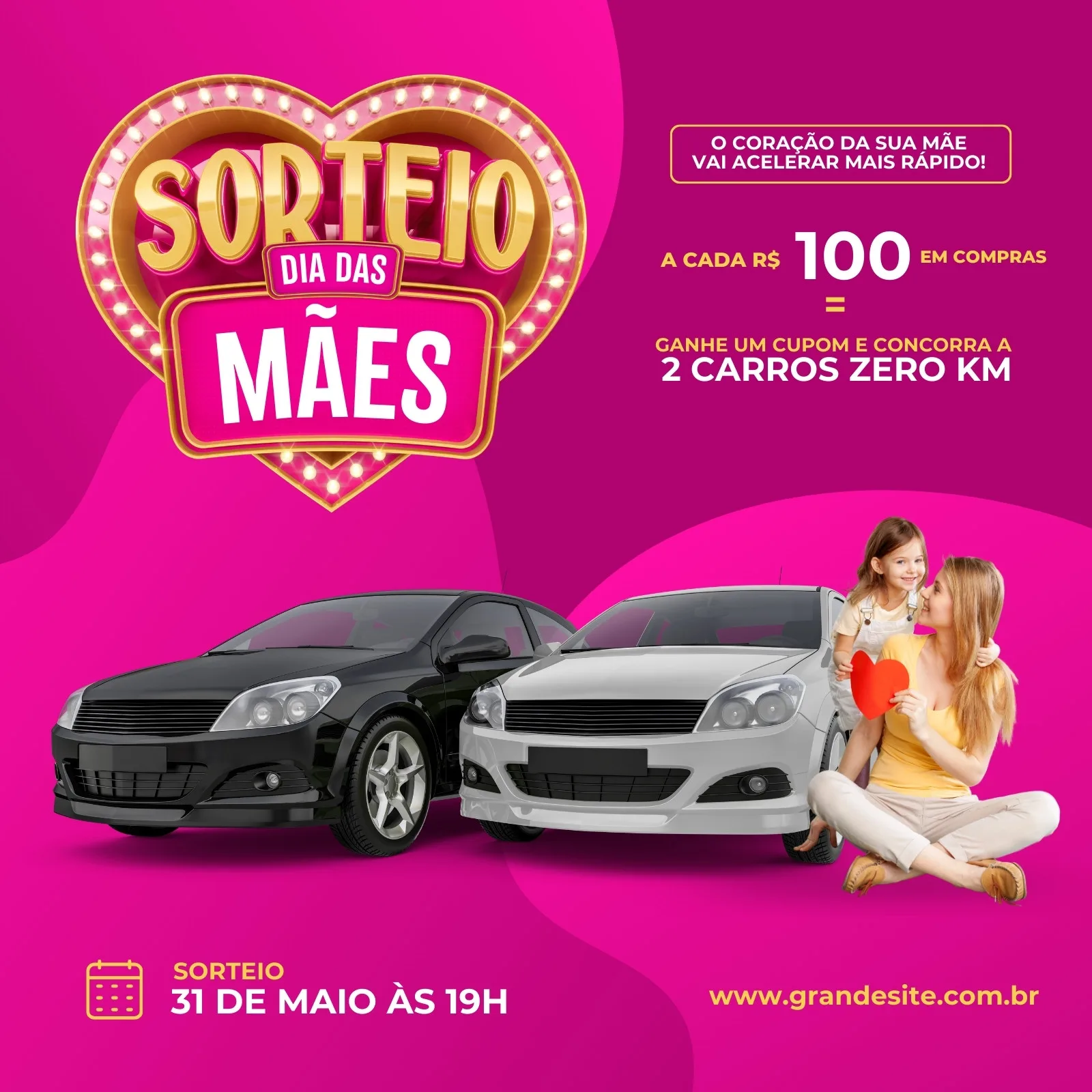 Template de post para Instagram com tema de sorteio para o Dia das Mães. Um coração com luzes neon exibe o título 'Sorteio Dia das Mães'. Ao lado, uma mãe e filha sorriem, sentadas perto de dois carros zero km em tons de rosa e dourado. Informações sobre a promoção e data do sorteio estão visíveis.