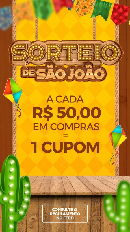 Template de Story para Instagram com tema de Festa Junina, anunciando um sorteio onde a cada R$50 em compras o cliente ganha 1 cupom. Possui elementos juninos como bandeirinhas, pipas e cactos iluminados, com fundo amarelo quadriculado e detalhes em madeira.