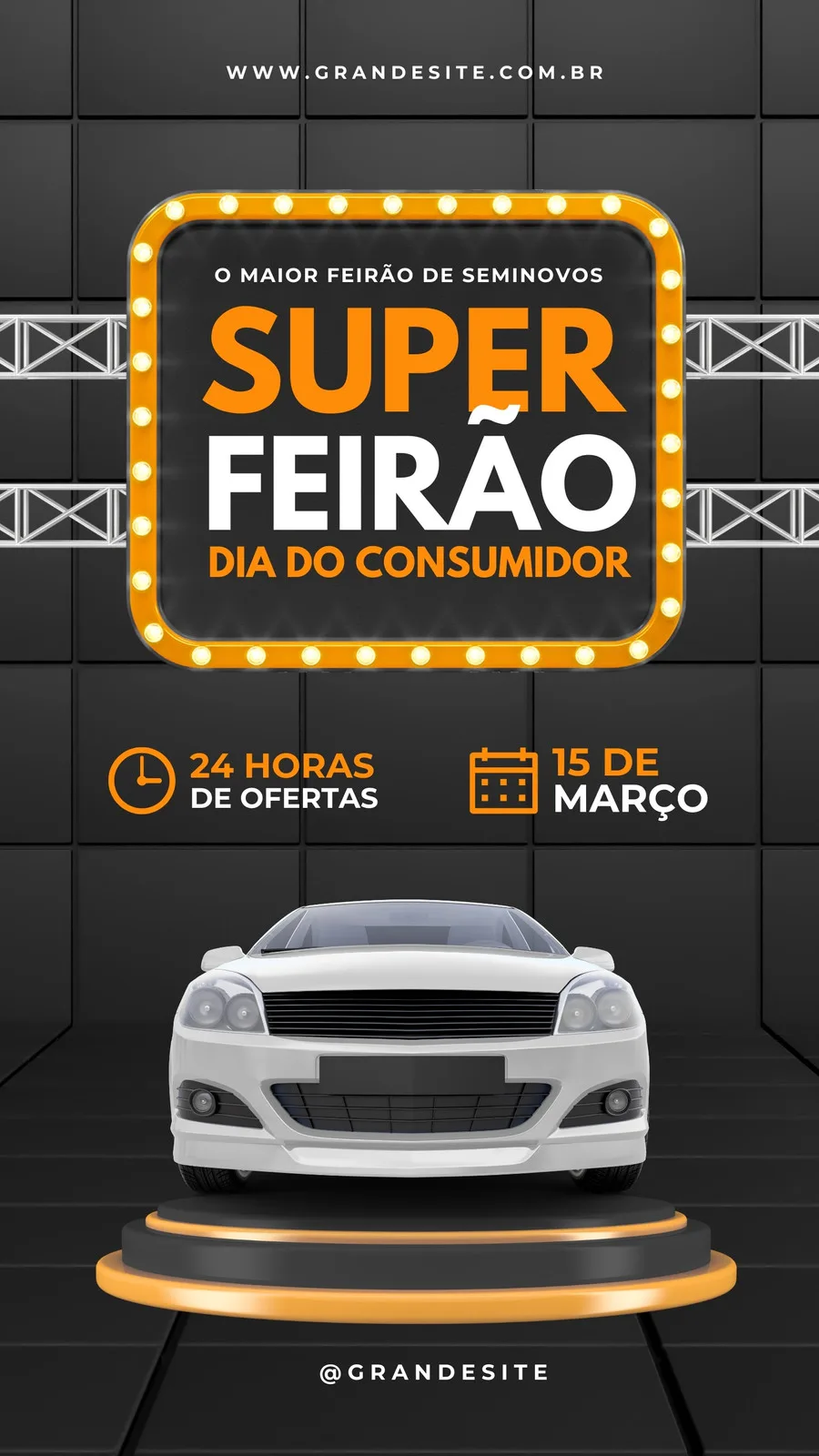 Template de Story para Instagram com fundo preto e detalhes em laranja, anunciando um 'Super Feirão Dia do Consumidor'. Um carro branco em destaque sobre um pedestal, com informações sobre 24 horas de ofertas e data.