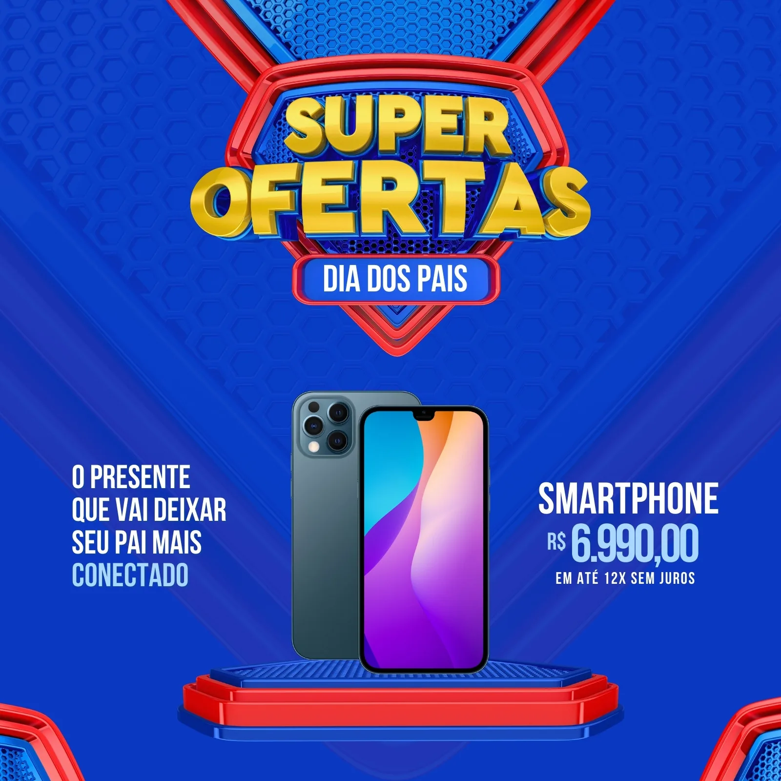 Template de post para Instagram com o tema Dia dos Pais, apresentando a frase 'Super Ofertas Dia dos Pais' em destaque. Ao centro, dois smartphones são exibidos com o preço e condições de pagamento, em um fundo azul com detalhes em vermelho e amarelo.