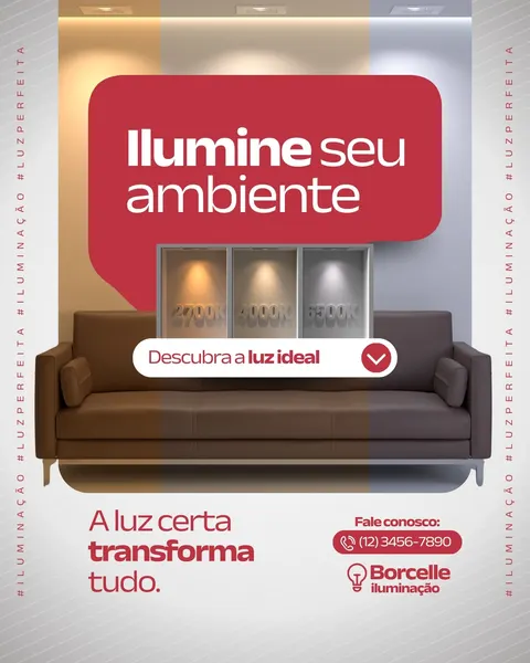 Post de Instagram para loja de iluminação com fundo branco e cinza, apresentando um sofá marrom e uma caixa de texto vermelha com a frase 'Ilumine seu ambiente'. Abaixo, amostras de luz LED em diferentes temperaturas (2700K, 4000K, 6500K) e informações de contato.