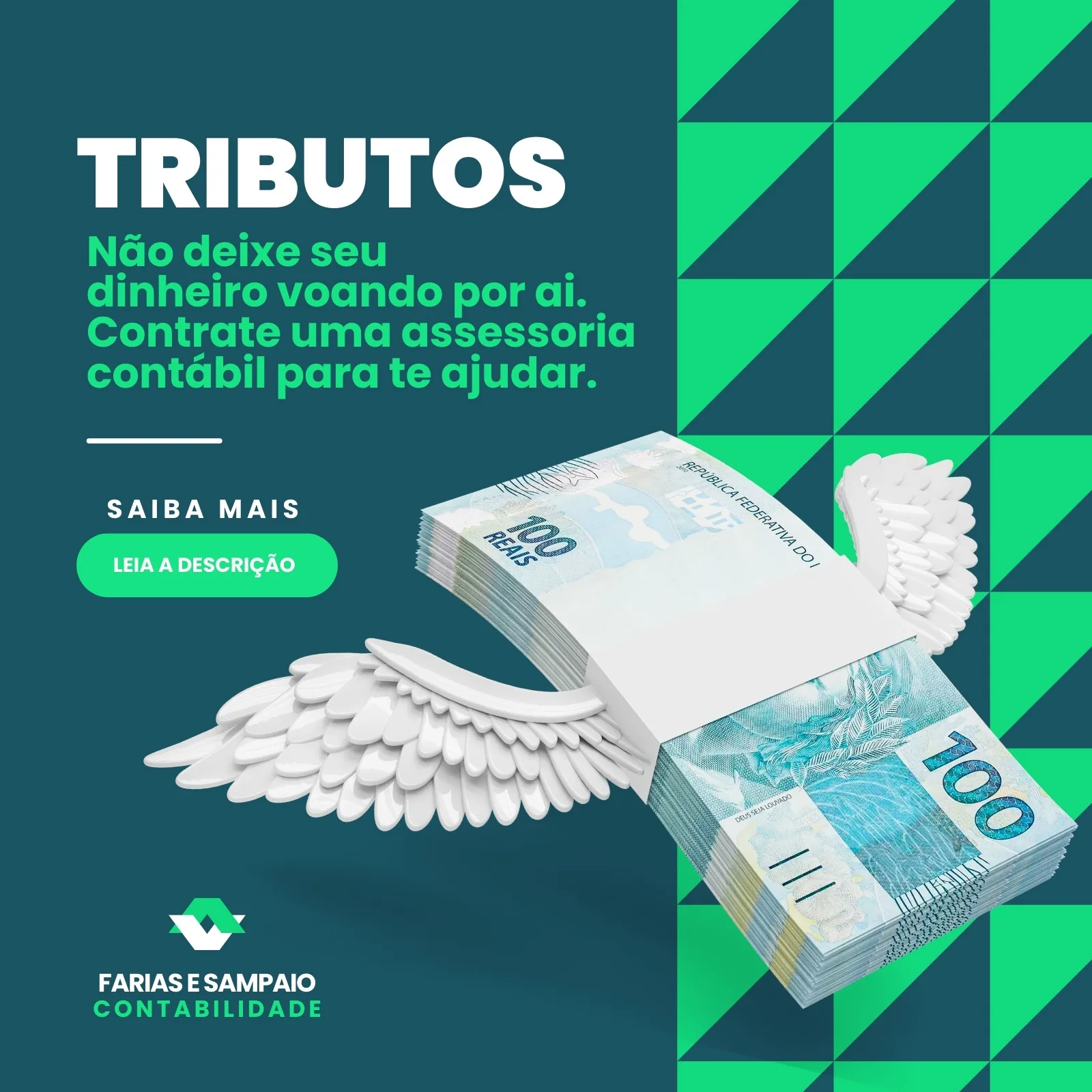 Post para Instagram com fundo azul escuro e detalhes verdes, apresentando o título 'TRIBUTOS'. Uma pilha de notas de 100 reais com asas de anjo voa, simbolizando dinheiro perdido. Abaixo, o logo de uma contabilidade e um botão 'Saiba Mais'.