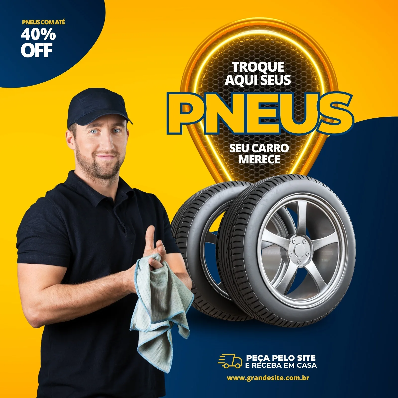 Um homem sorridente, vestindo um boné e uniforme de oficina, limpa as mãos com um pano. Ao fundo, dois pneus de carro em destaque e um banner com a promoção 'Troque Aqui Seus Pneus' e '40% OFF'.