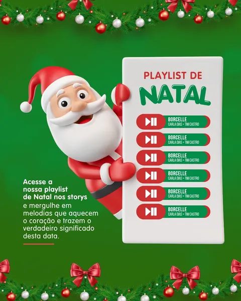 Post de Natal para redes sociais com Papai Noel 3D sorridente, segurando um quadro branco com 'PLAYLIST DE NATAL' e botões de música. Fundo verde escuro decorado com guirlandas de pinho, laços vermelhos e bolas de Natal. O texto convida a acessar a playlist nos stories, ideal para compartilhar a magia musical da data.